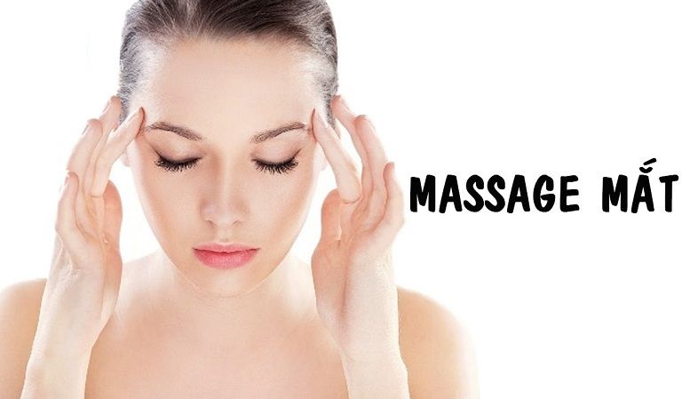 Các bài tập massage mắt giúp hạn chế tăng độ cận thị